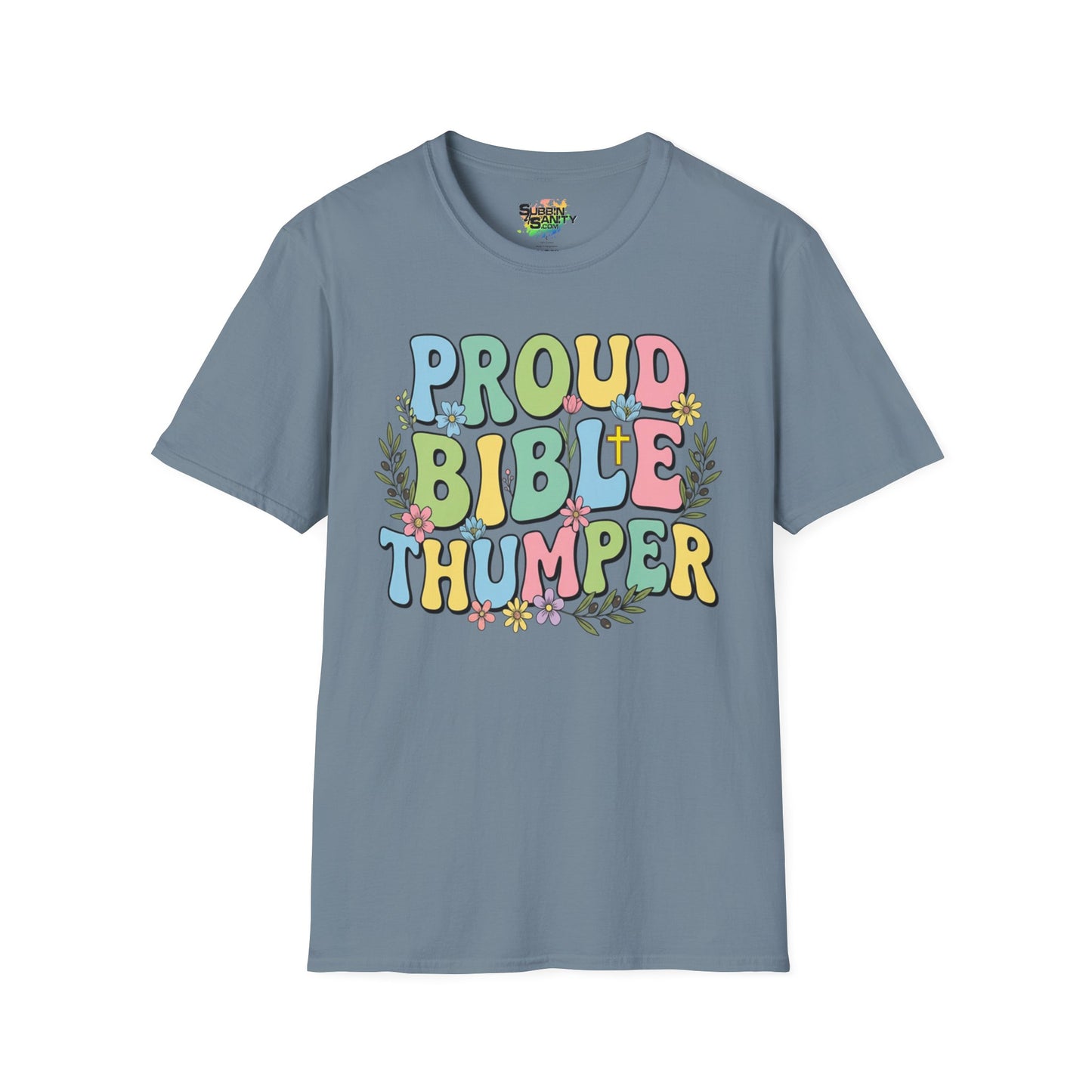 "Proud Bible Thumper" Multicolor Spring Easter Faith Unisex Soft Style T-Shirt