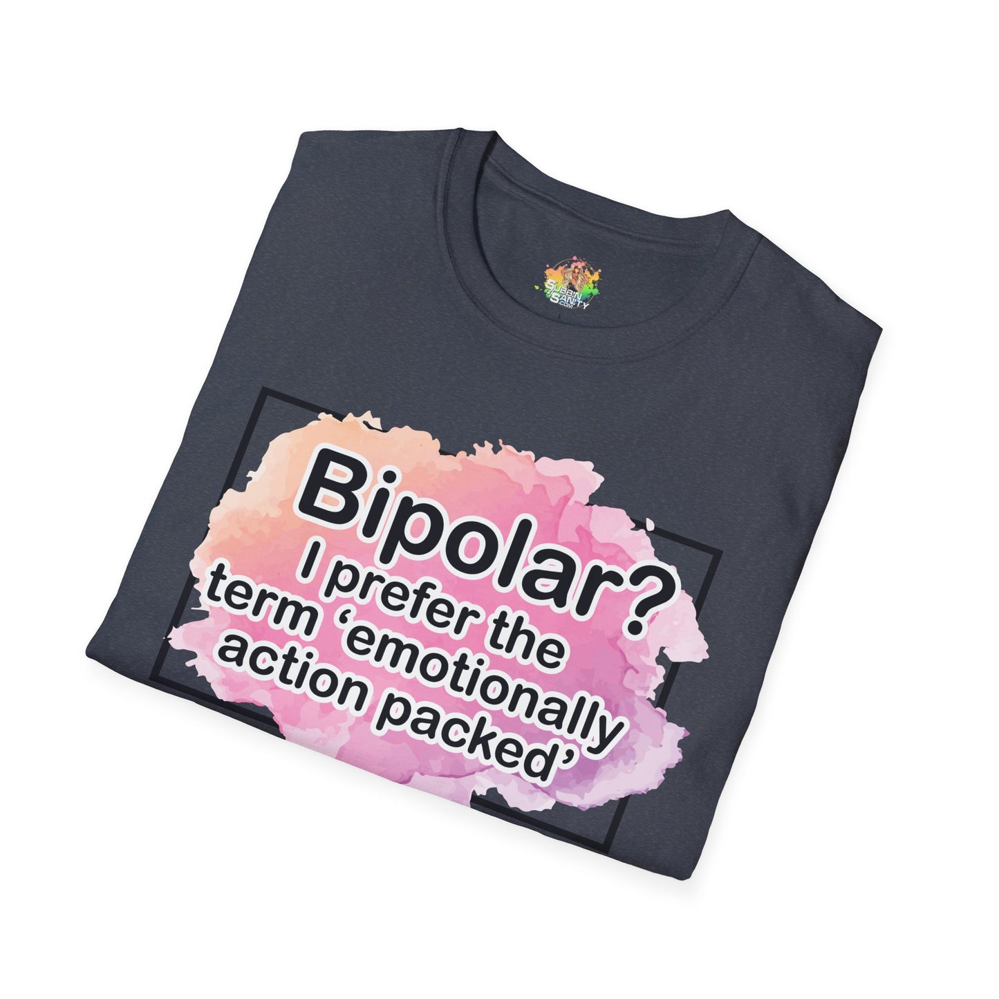 Emotionally Action Packed Graphic T-Shirt | Funny Mental Health Humor Tee by Subbin4Sanity
