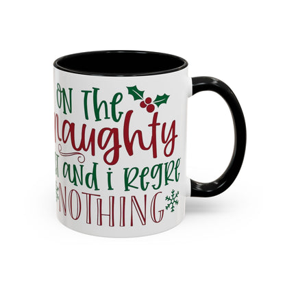 Christmas Coffee Mug, 11oz, "Most likely to be on the naughty list and I regret nothing"