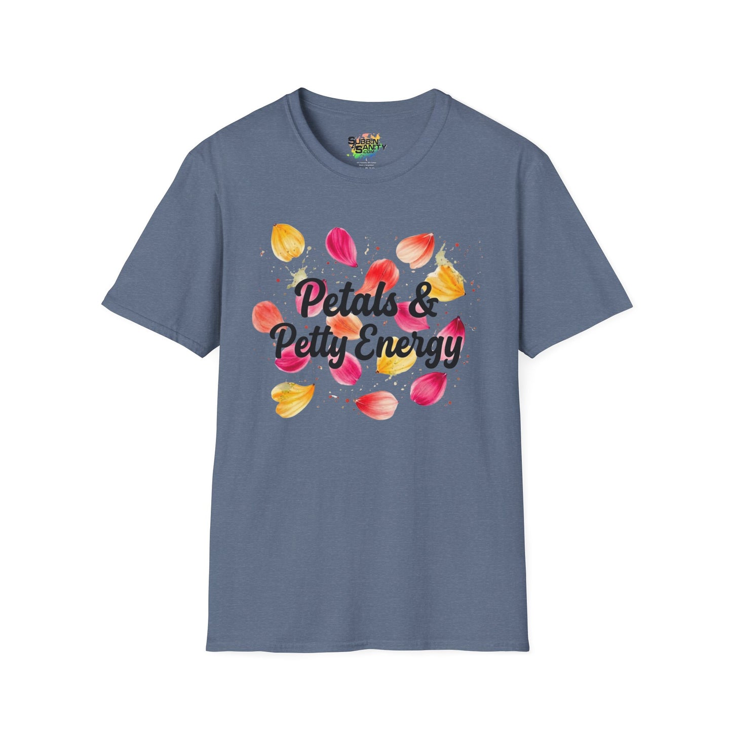 "Petals & Petty Energy" Unisex Soft Style T-Shirt