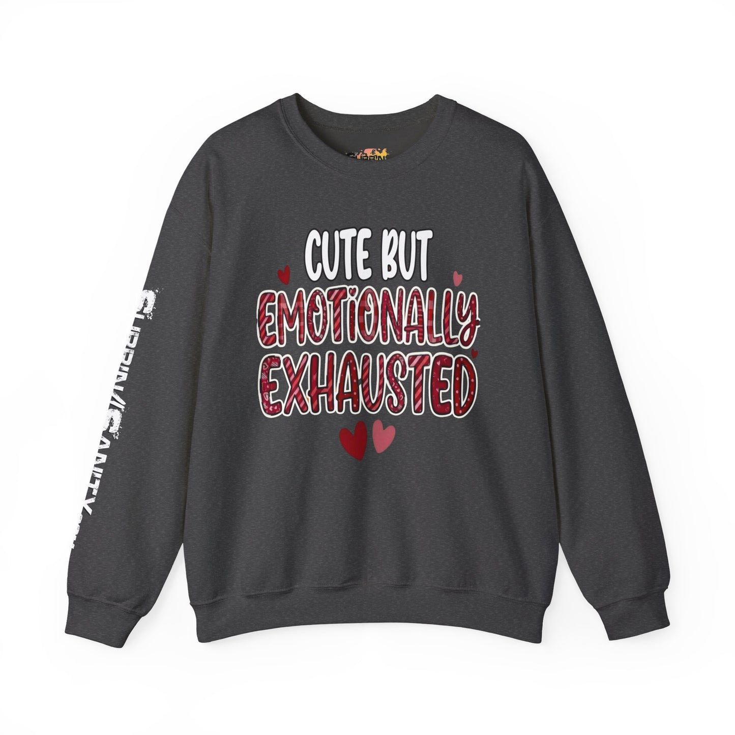 Cute But Emotionally Exhausted Sweatshirt — Cozy Valentine's Day Crewneck