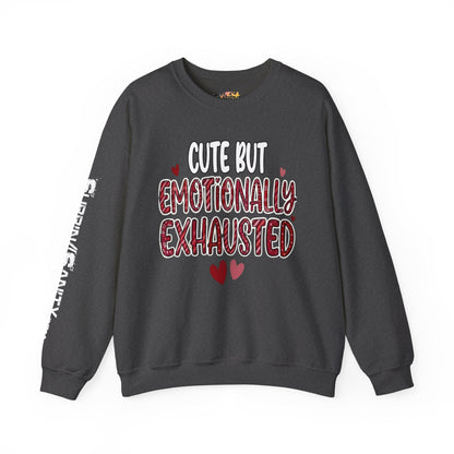 Cute But Emotionally Exhausted Sweatshirt — Cozy Valentine's Day Crewneck