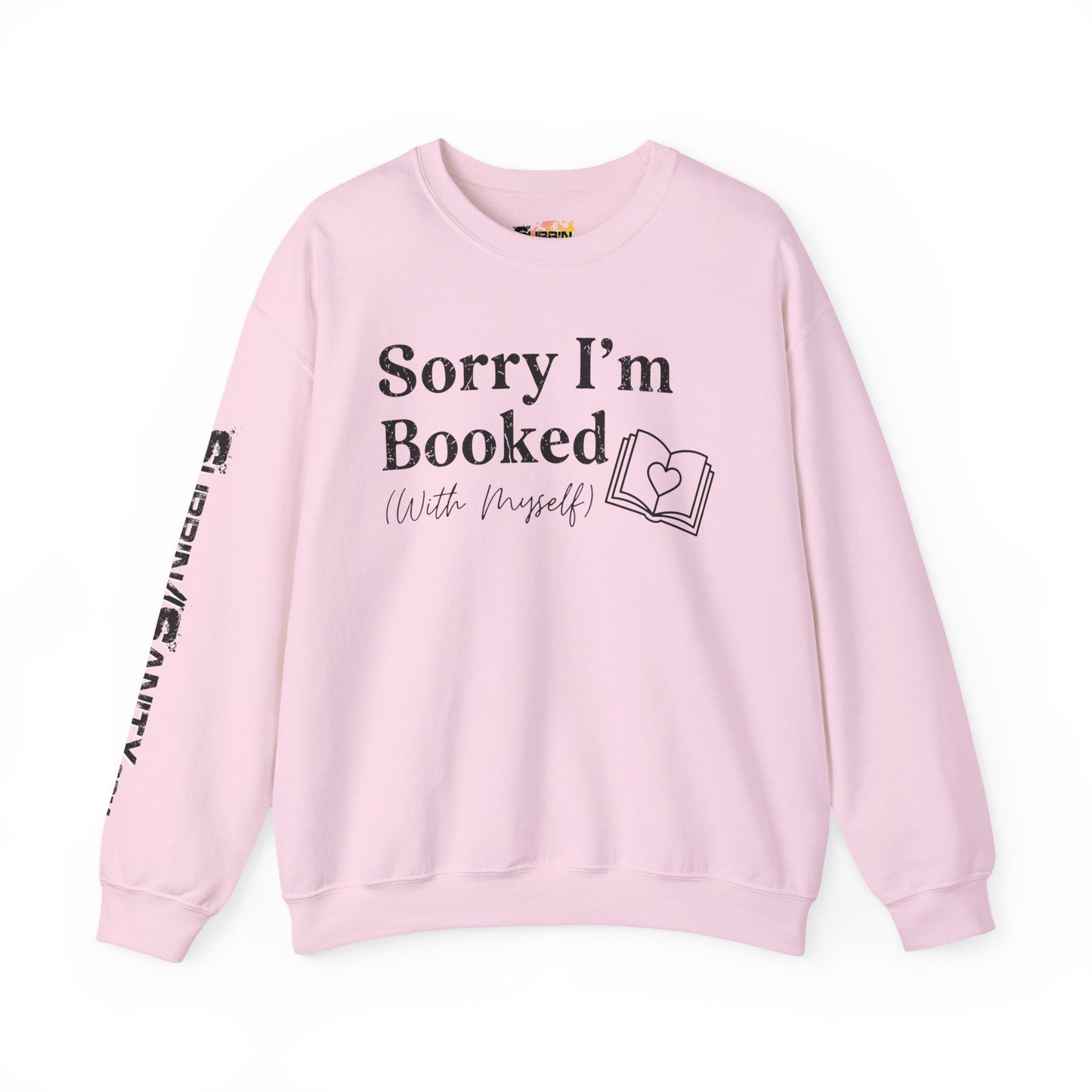 Sorry I'm Booked (With Myself) Sweatshirt — Cozy Valentine's Day Crewneck