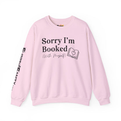 Sorry I'm Booked (With Myself) Sweatshirt — Cozy Valentine's Day Crewneck
