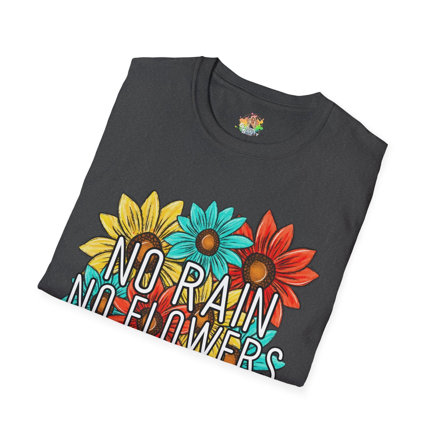 DTG Softstyle Tee "no rain no flowers"