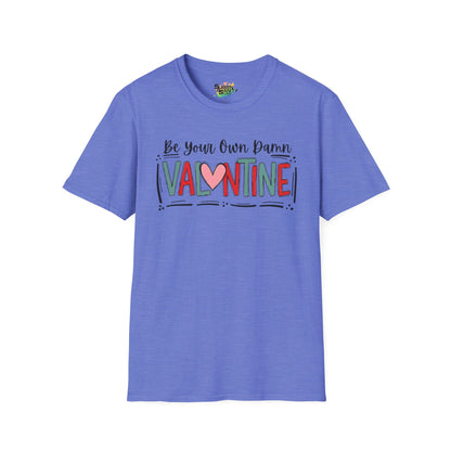 Be Your Own Damn Valentine T-Shirt – Cute Graphic Tee | Unisex Softstyle Valentine’s Day Shirt