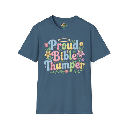 "Proud Bible Thumper" - Easter Faith Unisex Soft Style T-Shirt