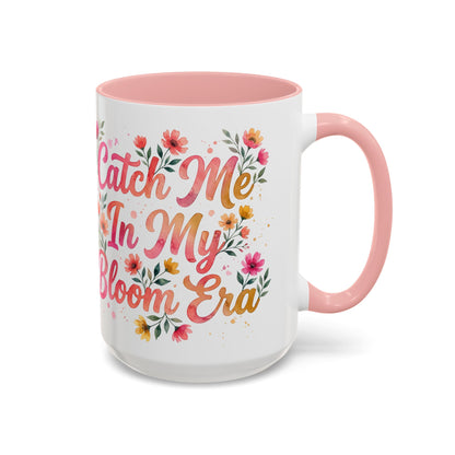 "Catch Me In My Bloom Era" - 11oz Coffee Mug