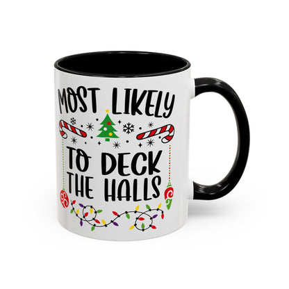 Christmas Coffee Mug, 11oz, "Most likely to deck the halls"