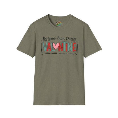 Be Your Own Damn Valentine T-Shirt – Cute Graphic Tee | Unisex Softstyle Valentine’s Day Shirt