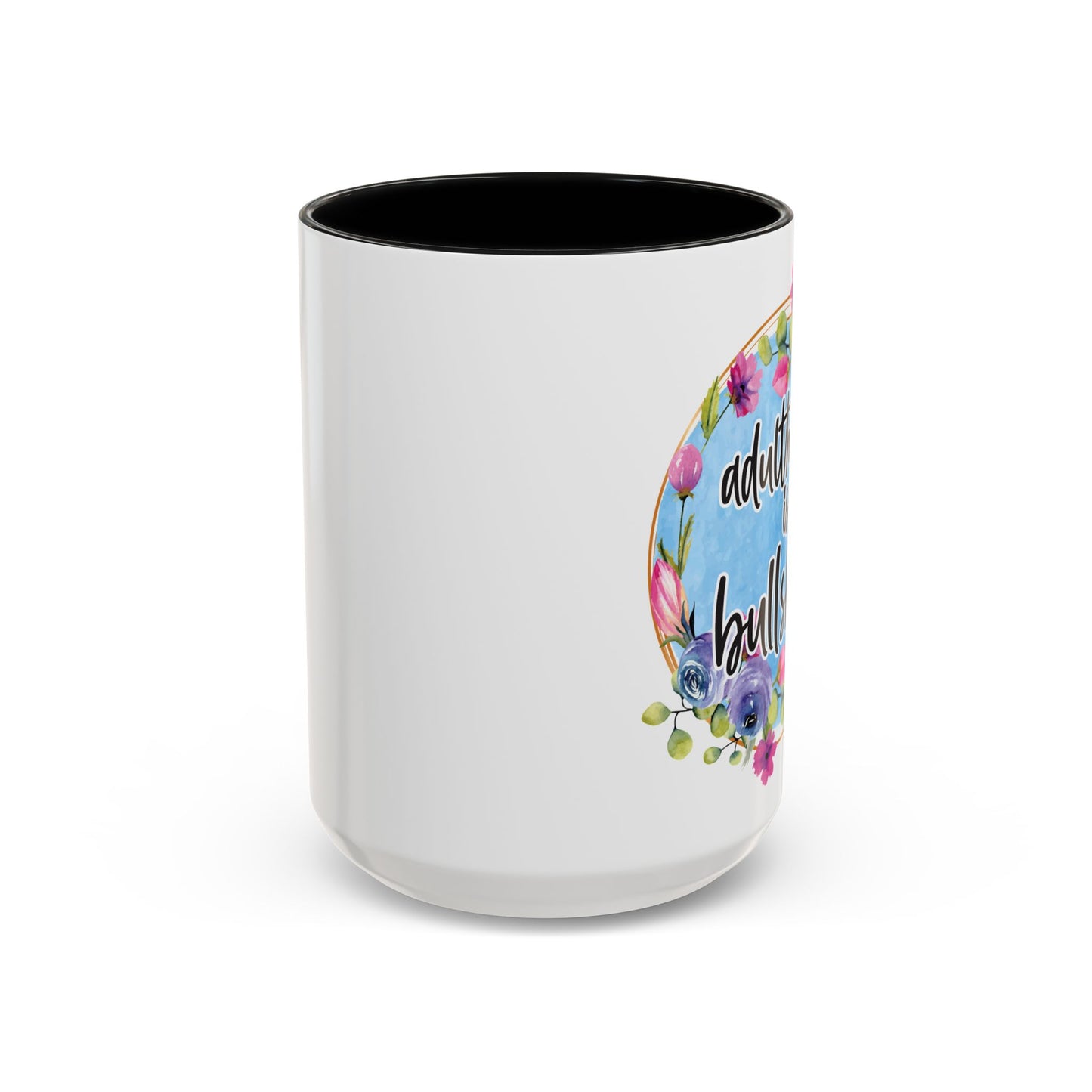 Coffee Mug, 11oz, "Adulthood is Bullshit"