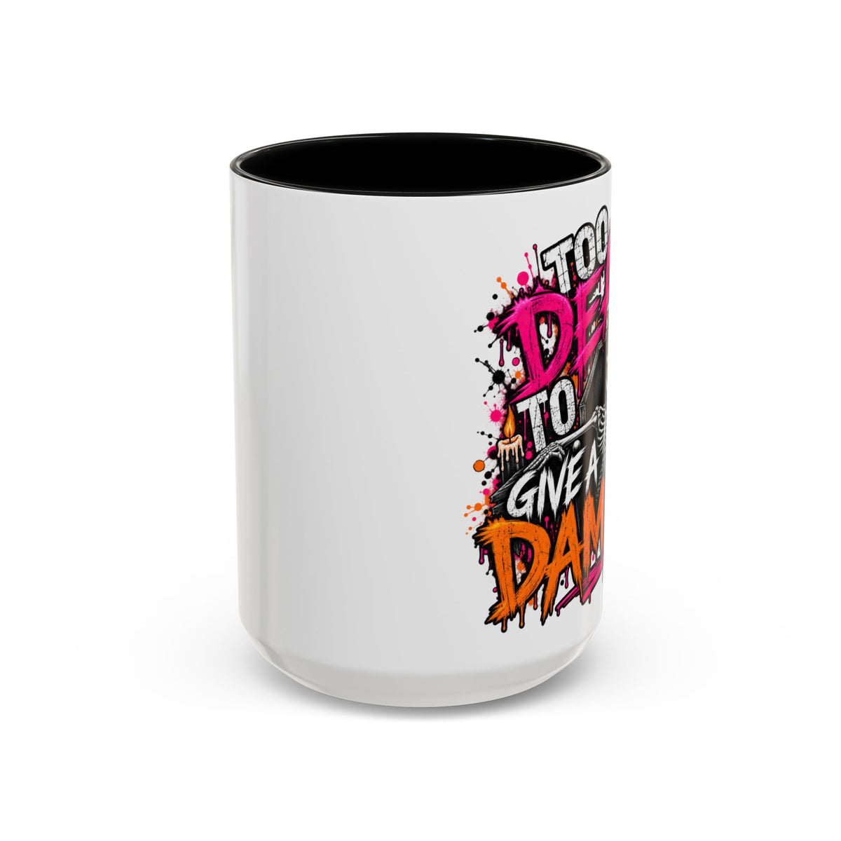 Too Dead To Give A Damn Coffee Mug | Sarcastic Gothic Ceramic Mug by Subbin4Sanity