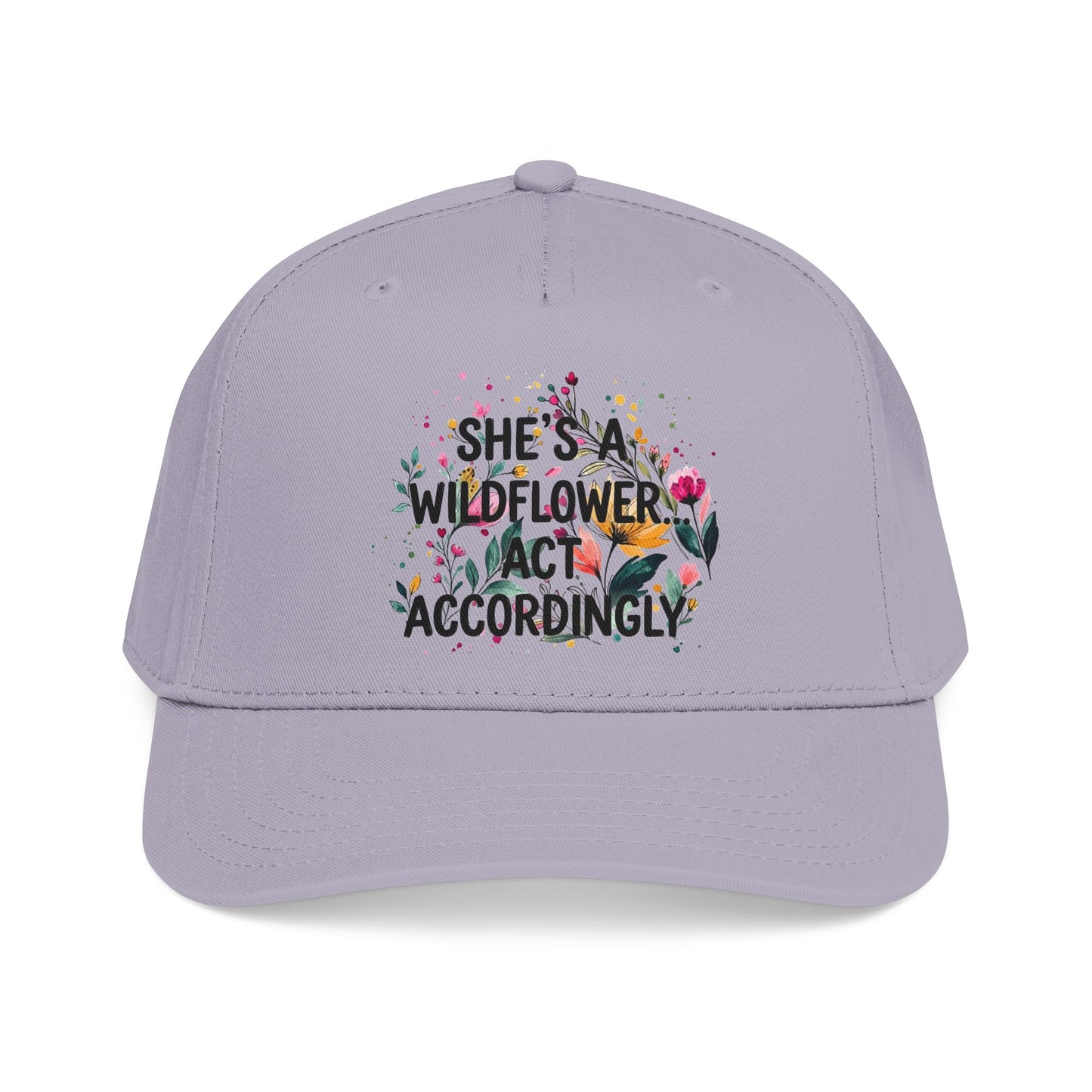 "She's A Wilflower Act Accordingly" — Baseball Cap
