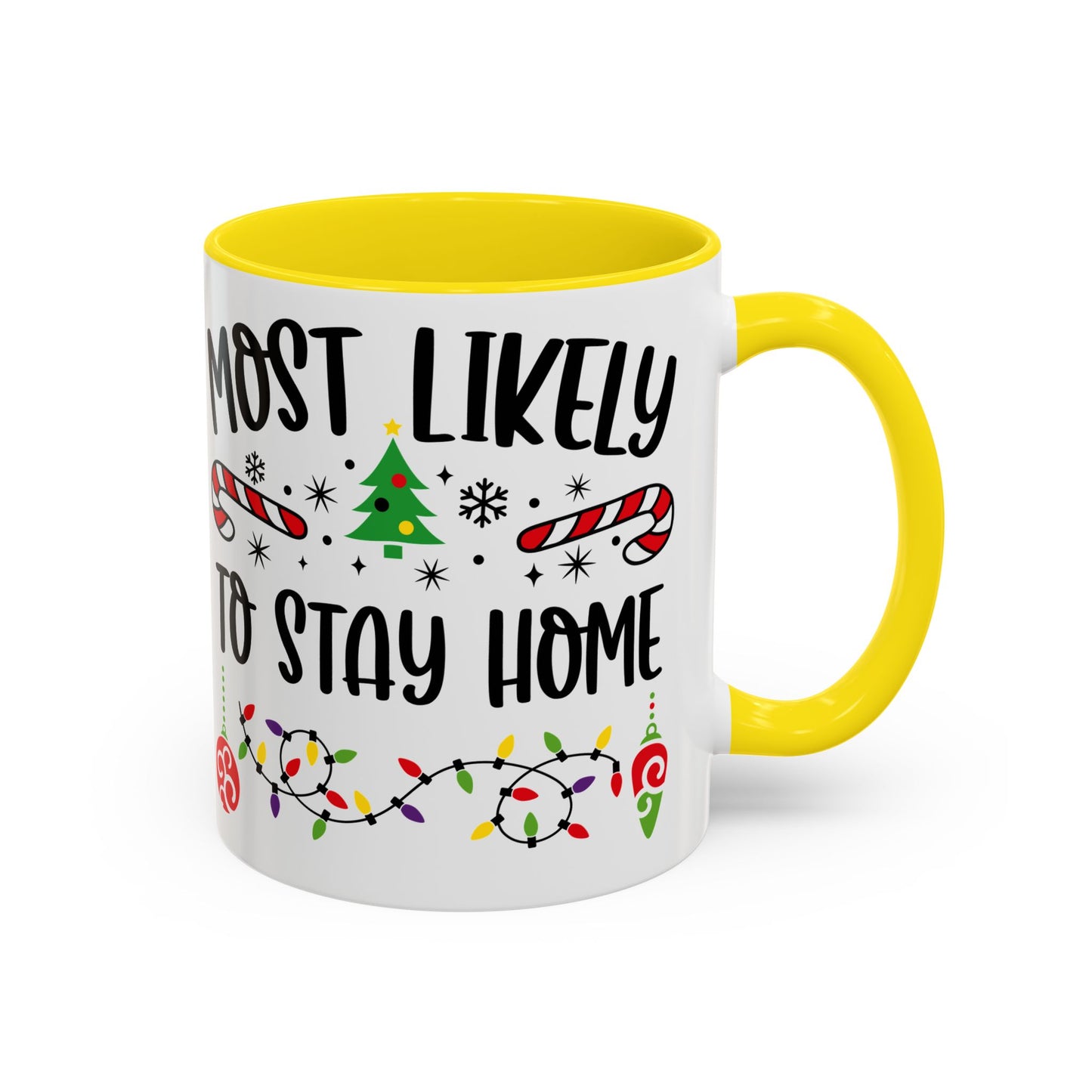 Christmas Coffee Mug, 11oz, "Most likely to stay home"