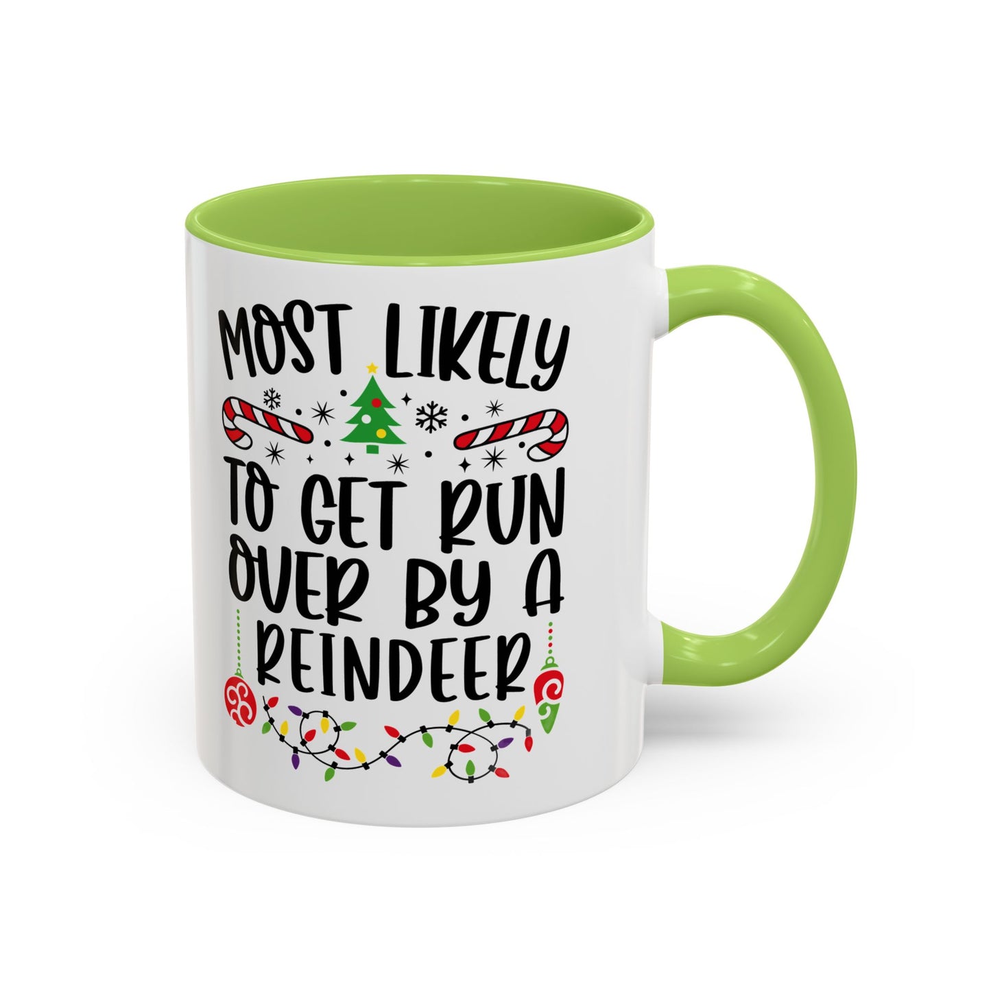 Christmas Coffee Mug, 11oz, "To get run over by a reindeer"