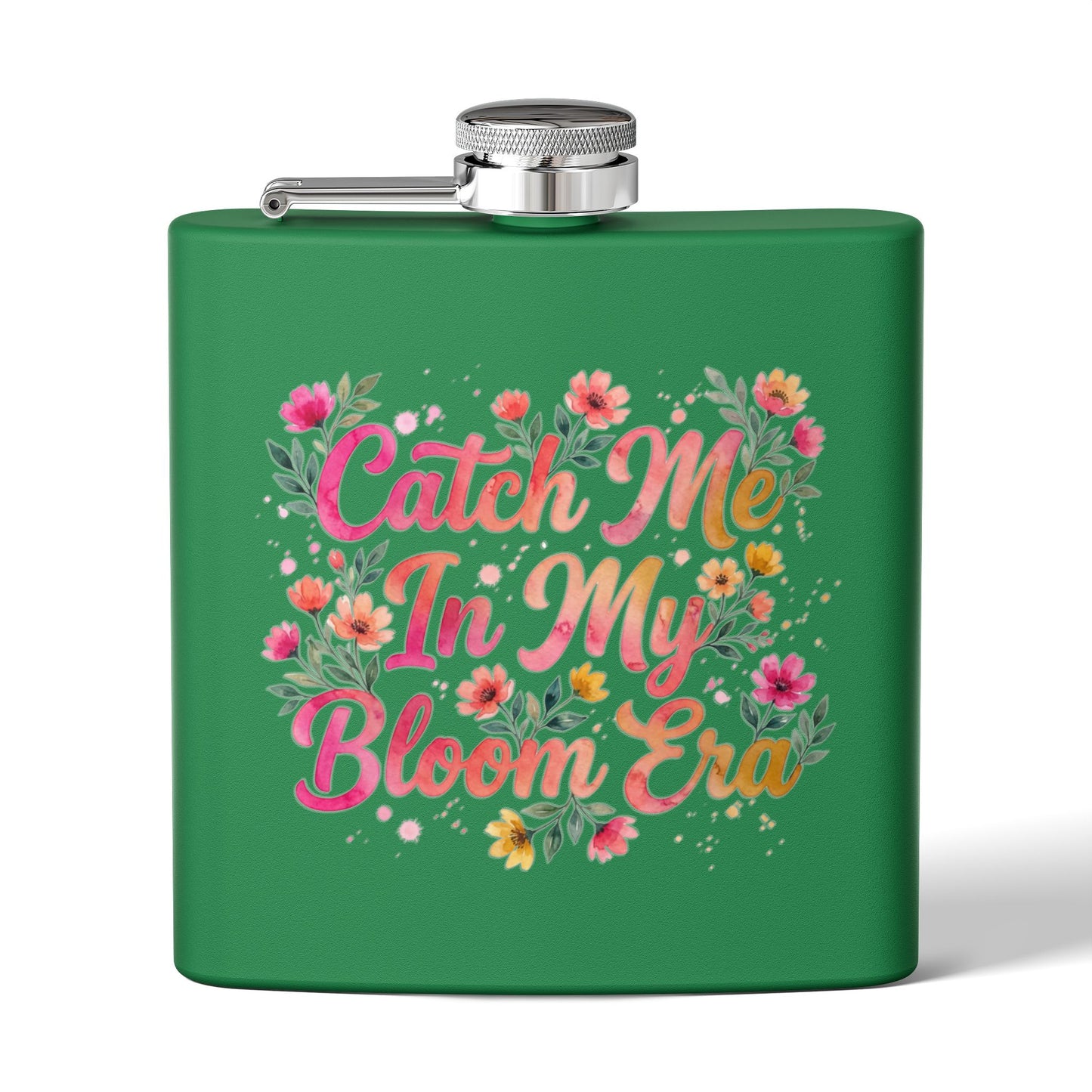 "Catch Me In My Bloom Era" - Stainless Steel 6oz Hip Flask