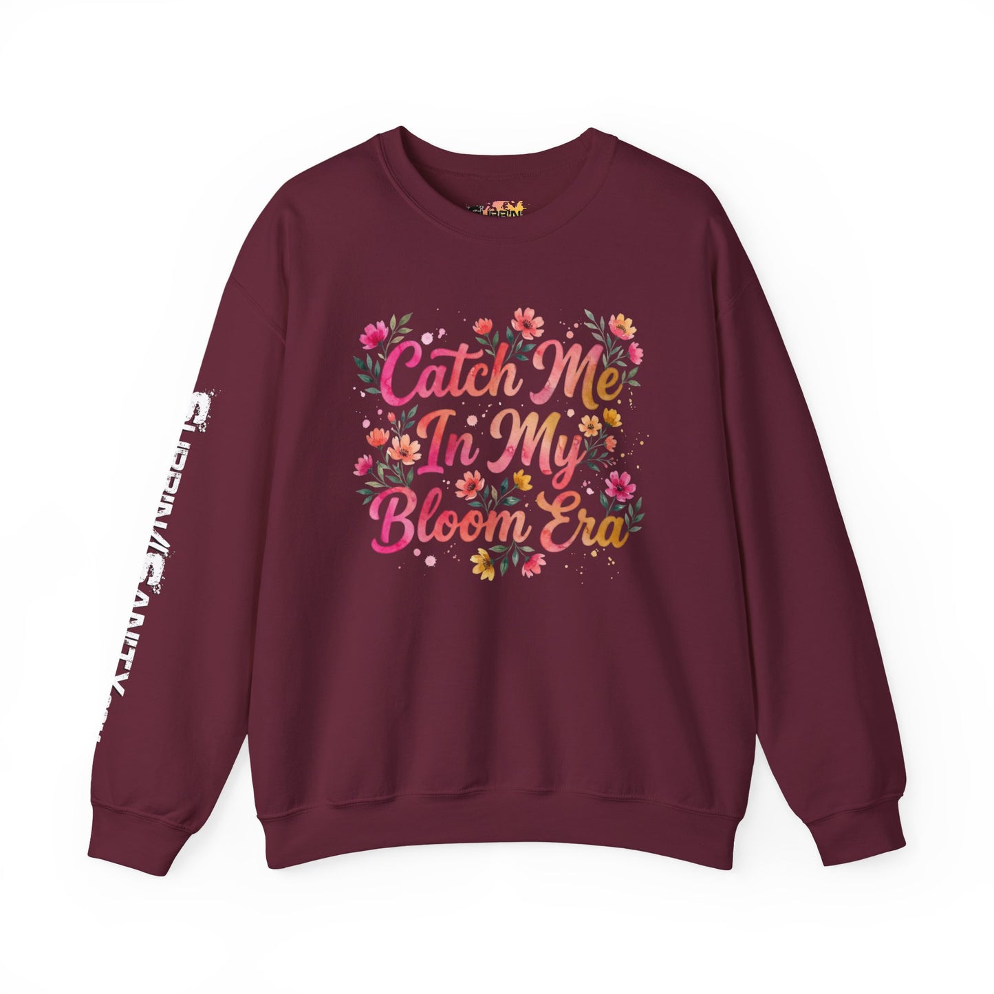 "Catch Me In My Bloom Era" — Sweatshirt