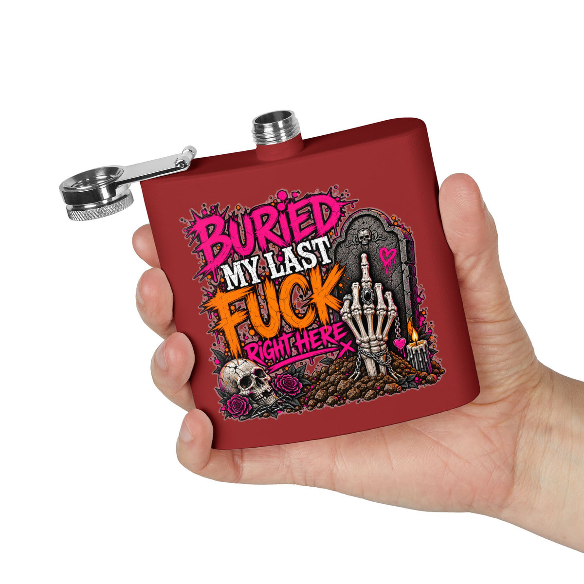 I Buried My Last Fuck Right Here 6oz Stainless Steel Flask | Sarcastic Gothic Statement Flask by Subbin4Sanity