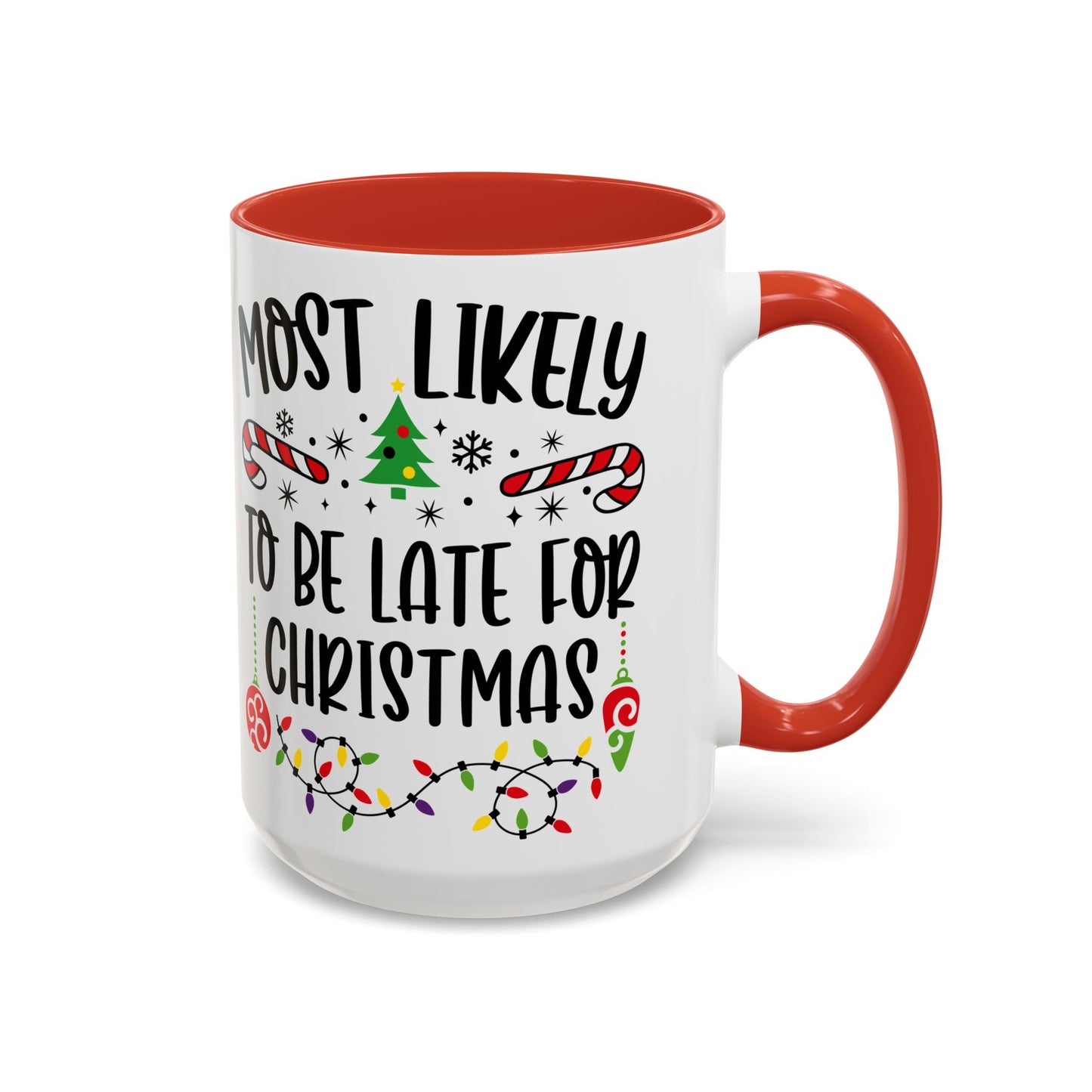 Christmas Coffee Mug, 11oz, "To be late for Christmas"