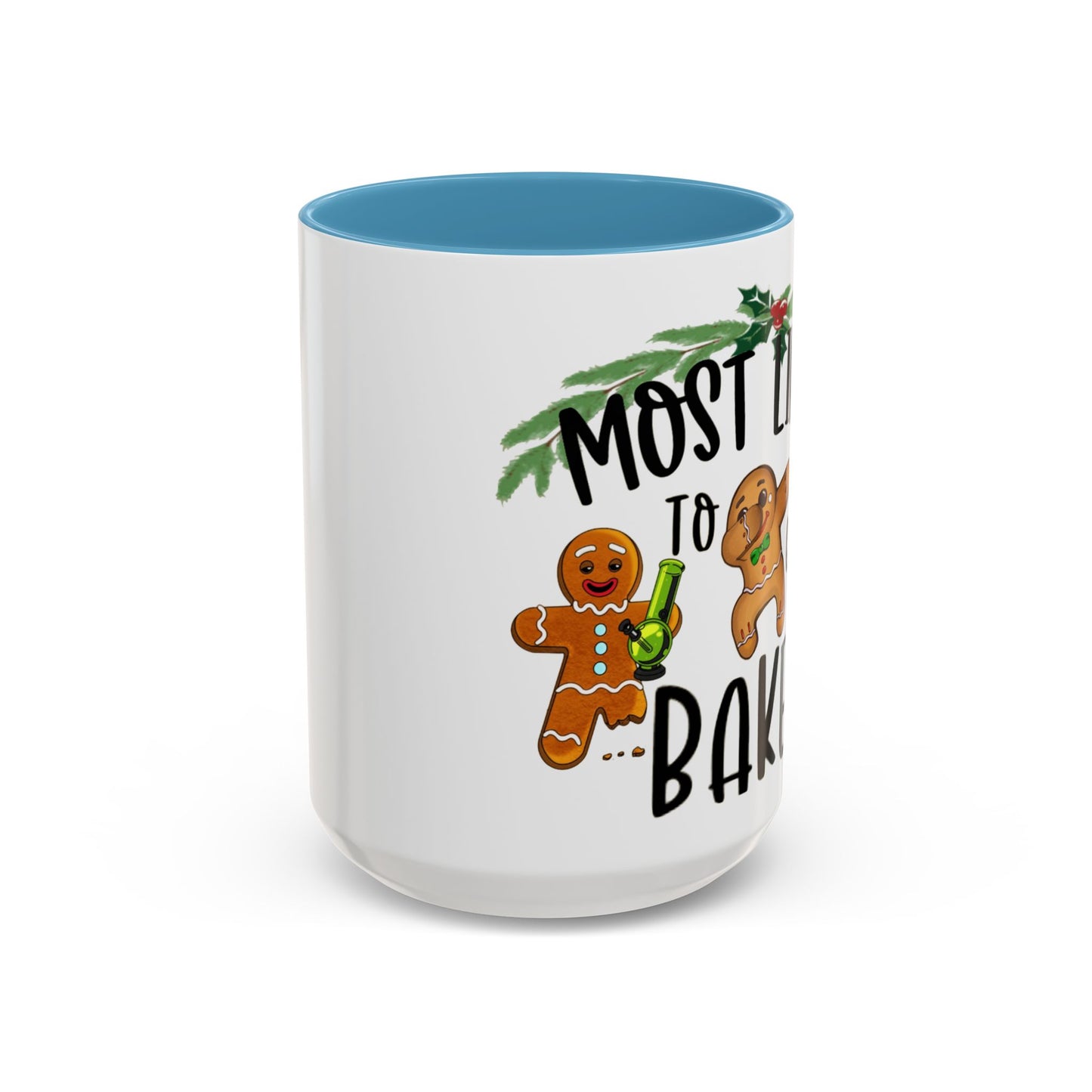 Christmas Coffee Mug, 11oz, "Most likely to get Baked"