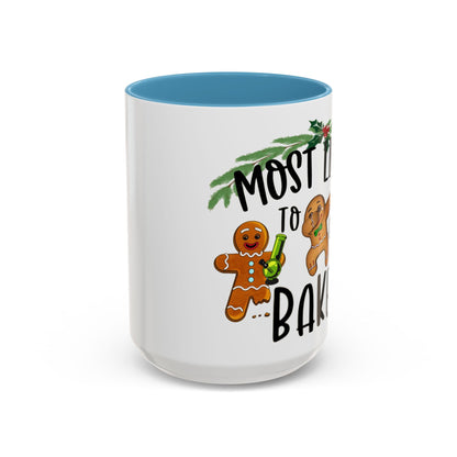 Christmas Coffee Mug, 11oz, "Most likely to get Baked"