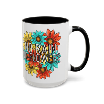 Coffee Mug, 11oz, "NO rain NO Flowers"