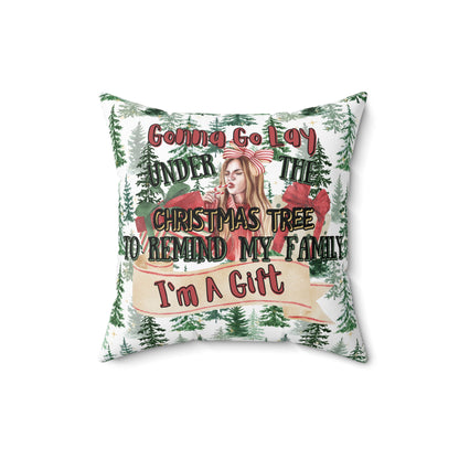 Christmas Pillowcase & Pillow Insert white with Christmas tree pattern "I'm gunna go lay under the Christmas tree so my family knows I'm a gift"