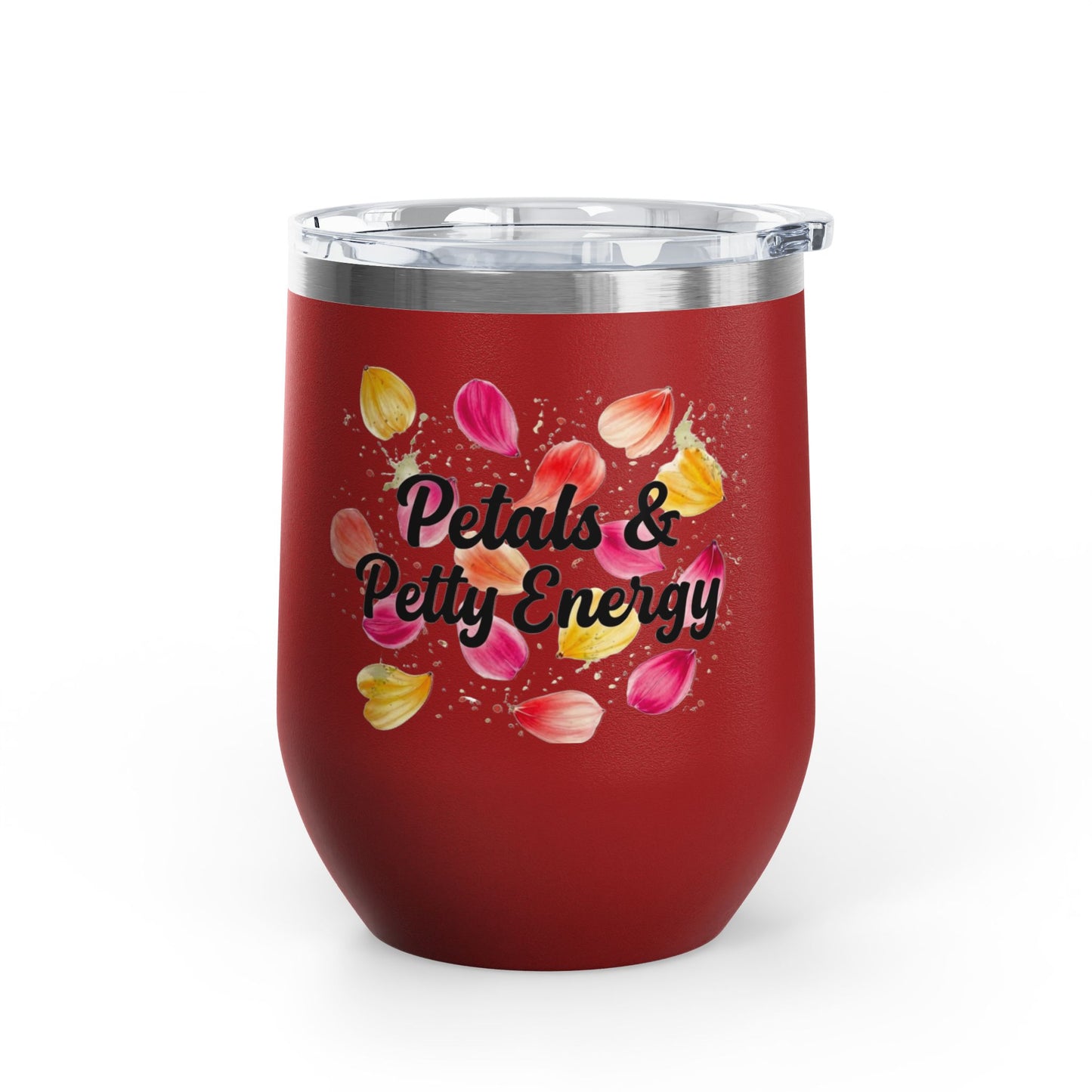 "Petals & Petty Energy" - 12oz Insulated Wine Tumbler