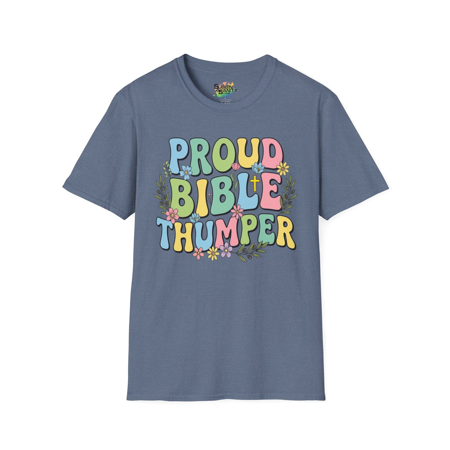 "Proud Bible Thumper" Multicolor Spring Easter Faith Unisex Soft Style T-Shirt