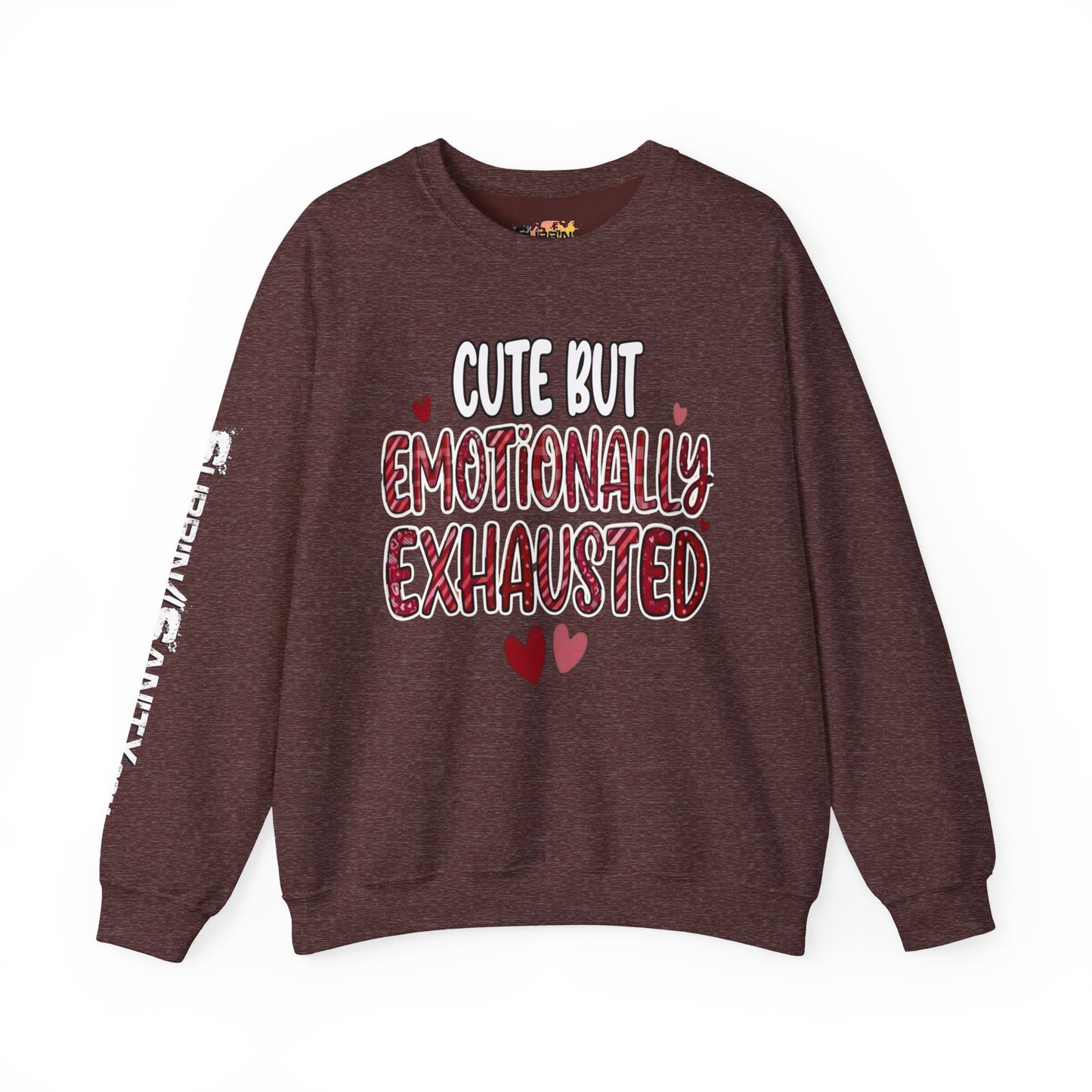 Cute But Emotionally Exhausted Sweatshirt — Cozy Valentine's Day Crewneck