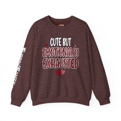 Cute But Emotionally Exhausted Sweatshirt — Cozy Valentine's Day Crewneck
