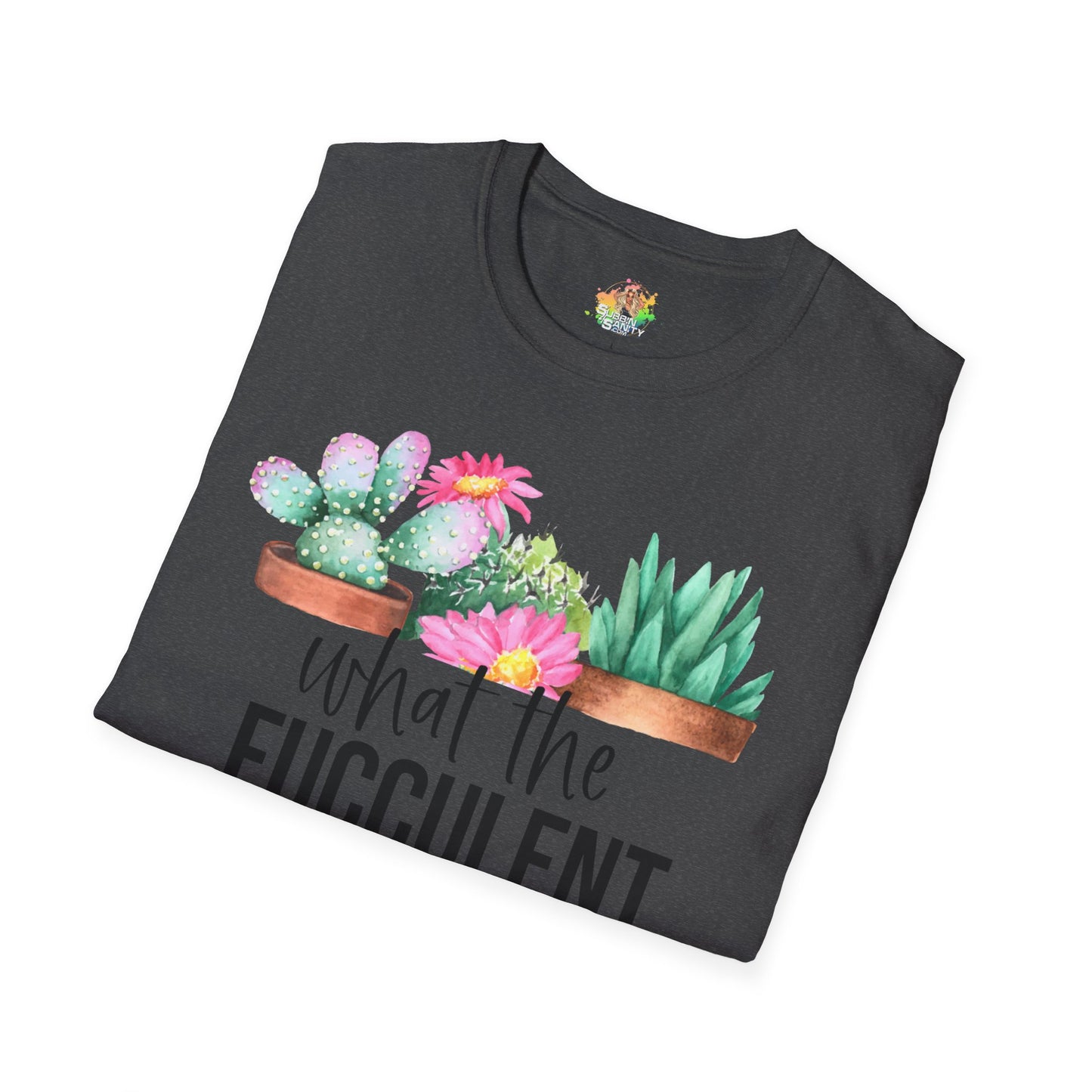 What The Fucculent Graphic T-Shirt | Funny Plant Pun Tee by Subbin4Sanity