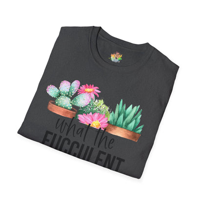 What The Fucculent Graphic T-Shirt | Funny Plant Pun Tee by Subbin4Sanity