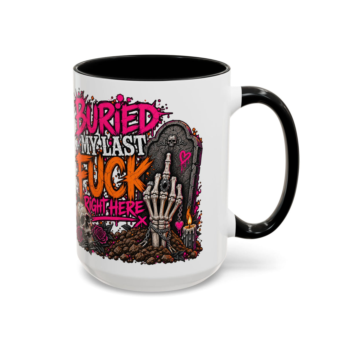 I Buried My Last Fuck Right Here Coffee Mug | Sarcastic Gothic Ceramic Mug by Subbin4Sanity