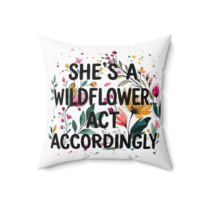 "She's A Wildflower Act Accordingly" - Double Sided Pillowcase & Pillow Insert