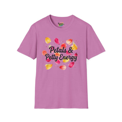 "Petals & Petty Energy" Unisex Soft Style T-Shirt