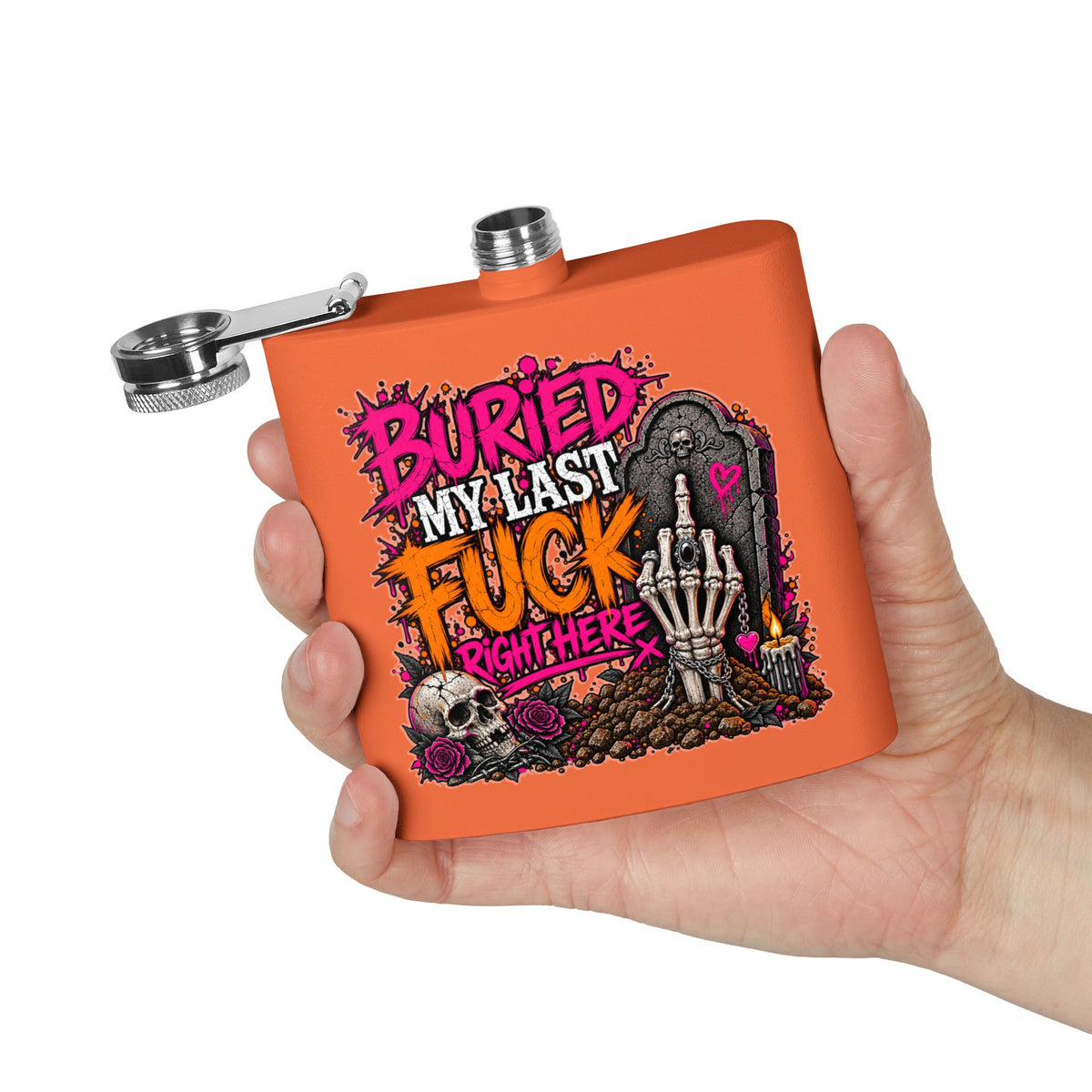 I Buried My Last Fuck Right Here 6oz Stainless Steel Flask | Sarcastic Gothic Statement Flask by Subbin4Sanity