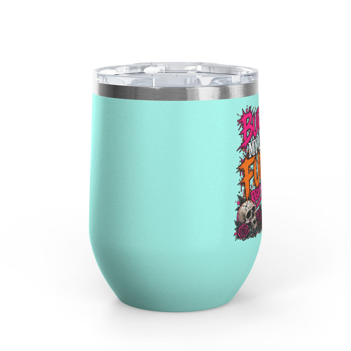 I Buried My Last Fuck Right Here 12oz Wine Tumbler | Sarcastic Gothic Stainless Steel Cup by Subbin4Sanity