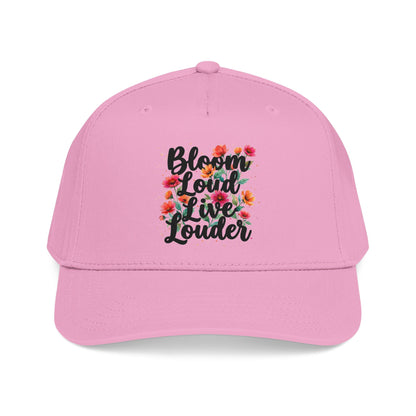 "Bloom Loud Live Louder" — Baseball Cap