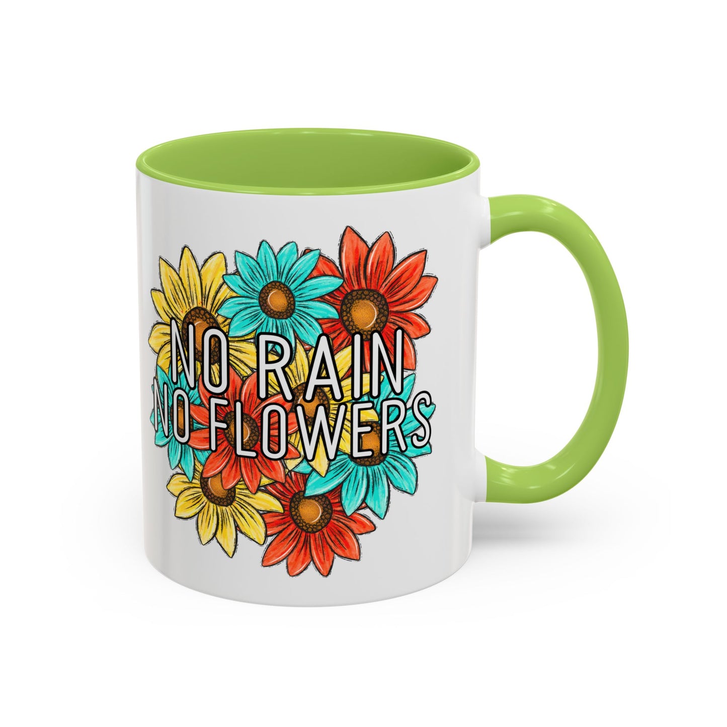 Coffee Mug, 11oz, "NO rain NO Flowers"