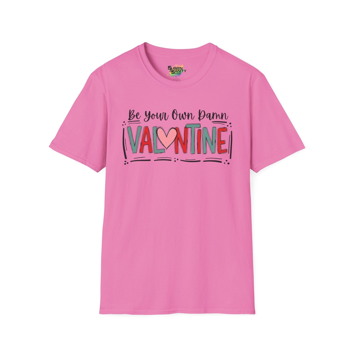 Be Your Own Damn Valentine T-Shirt – Cute Graphic Tee | Unisex Softstyle Valentine’s Day Shirt
