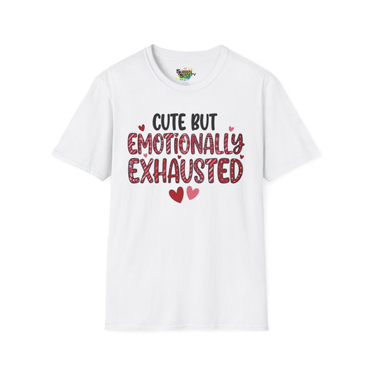 "Cute But Emotionally Exhausted Valentine T-Shirt – Cute Graphic Tee | Unisex Softstyle Valentine’s Day Shirt