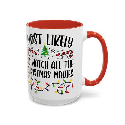 Christmas Coffee Mug, 11oz, "To watch all the Christmas movies"