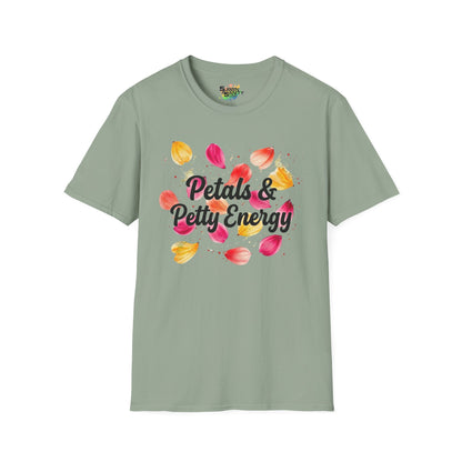 "Petals & Petty Energy" Unisex Soft Style T-Shirt