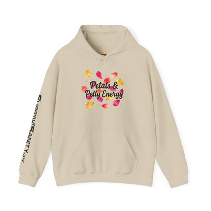 "Petals & Petty Energy" - Hoodie