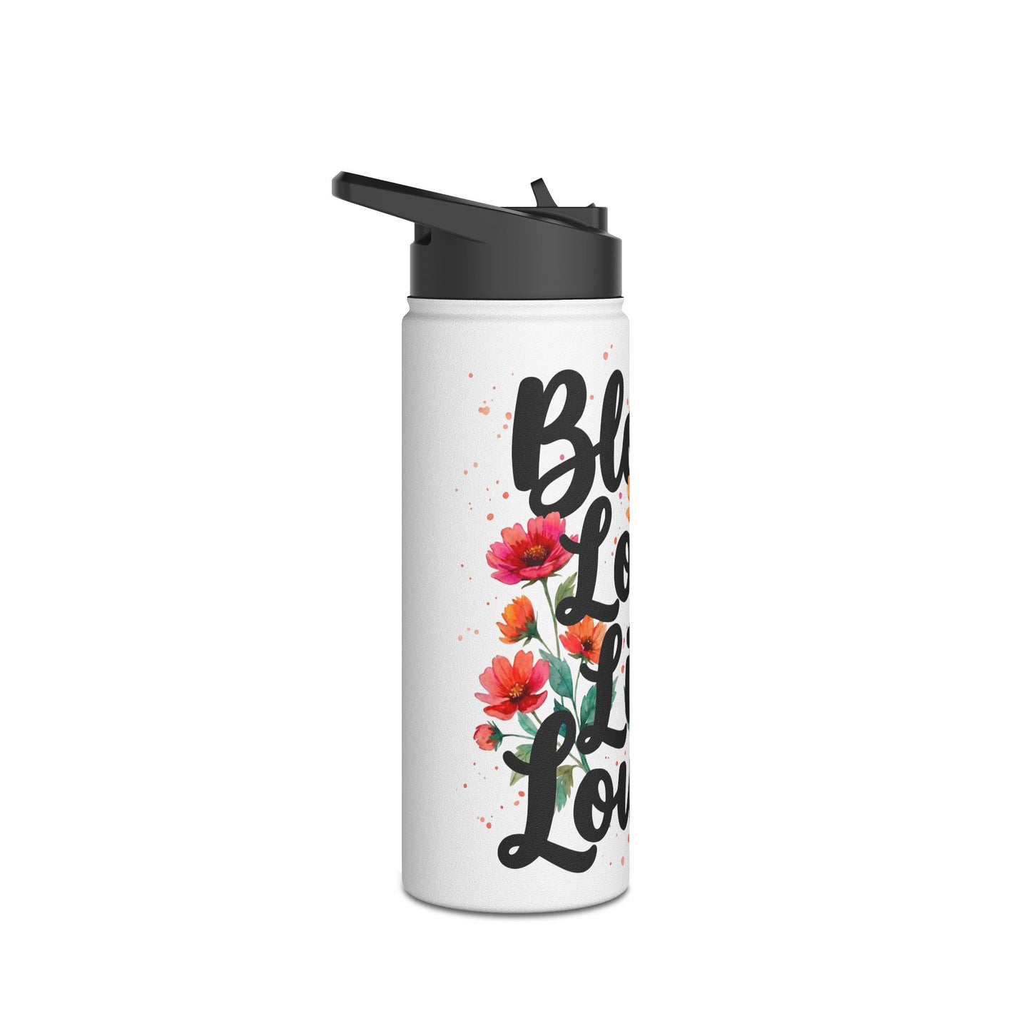 "Bloom Loud Live Louder" - Water Bottle