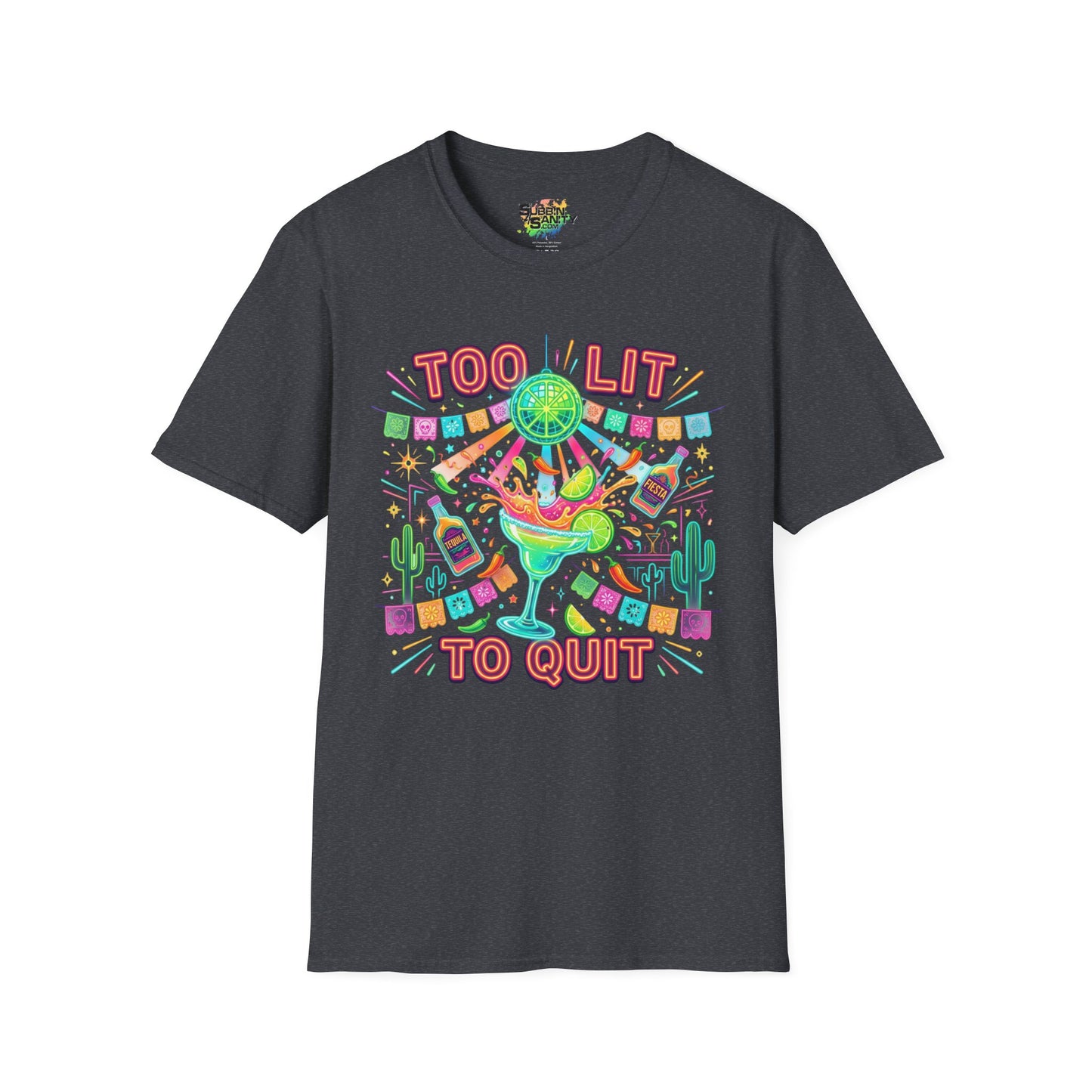 "Too Lit To Quit" | Unisex Softstyle T-Shirt