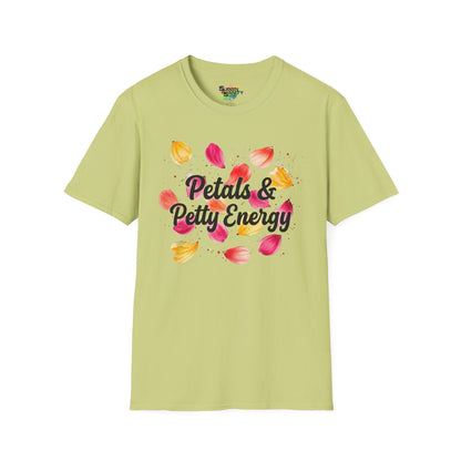 "Petals & Petty Energy" Unisex Soft Style T-Shirt