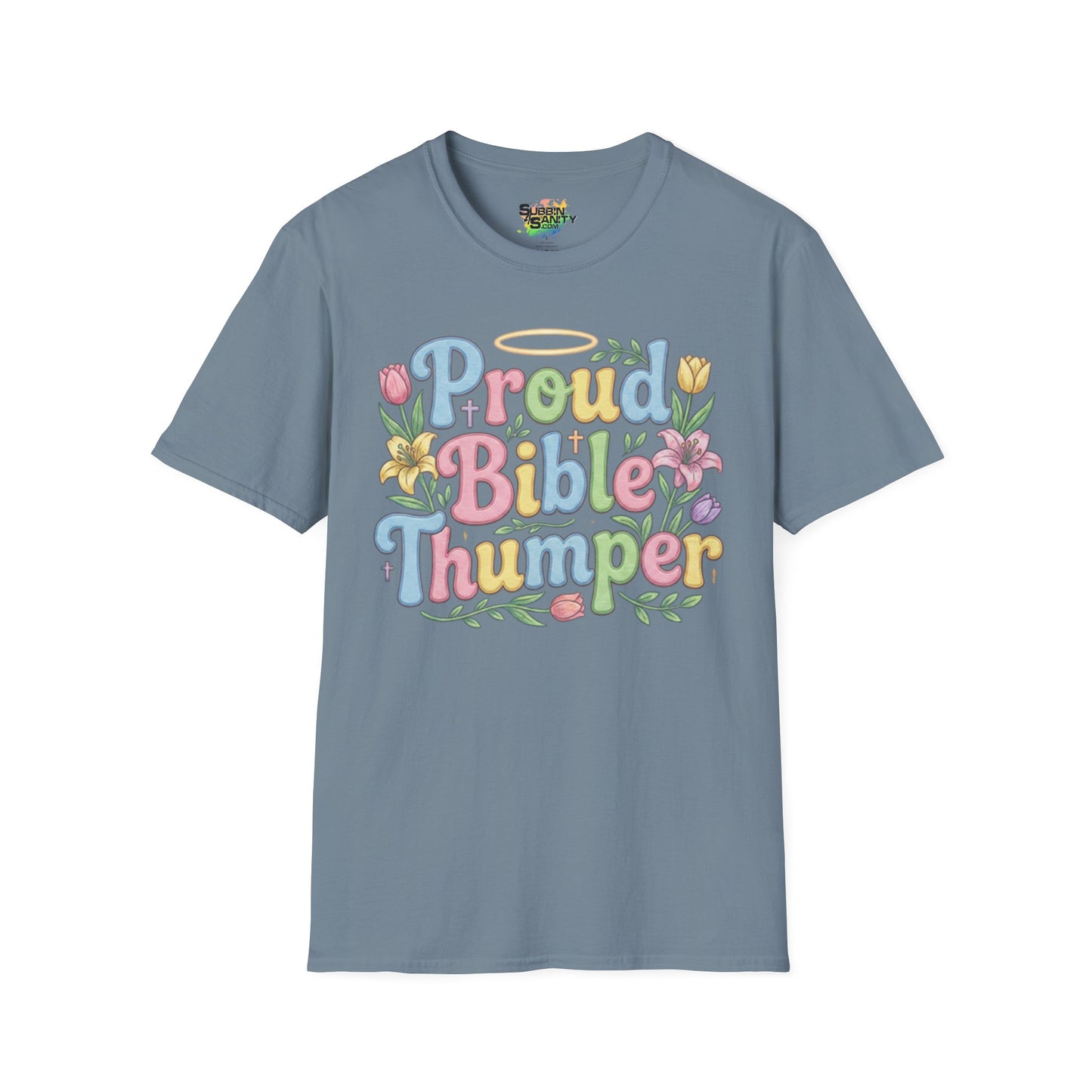 "Proud Bible Thumper" - Easter Faith Unisex Soft Style T-Shirt