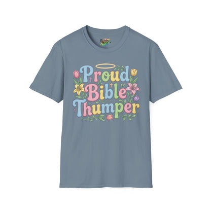 "Proud Bible Thumper" - Easter Faith Unisex Soft Style T-Shirt